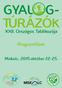 talán soha meg nem találja, de azért jókedvét el nem veszti, hiszen örömét éppen ez a keresés teszi... GYALOGTÚRÁZÓK XXII. ORSZÁGOS TALÁLKOZÓJA