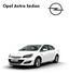 Opel Astra Sedan. 4-ajtós Enjoy. Benzin. 1.4 Turbo 103 kw/140 LE 1.4 Turbo 103 kw/140 LE. 6-fokozatú kézi fokozatú automata