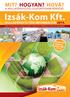 MIT? HOGYAN? HOVÁ? A HULLADÉKGYŰJTÉS LEGFONTOSABB KÉRDÉSEI. Izsák-Kom Kft. HULLADÉKGYŰJTÉSI INFORMÁCIÓK 2014.