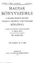 MAGYAR KÖNYVSZEMLE A MAGYAR NEMZETI MÚZEUM ORSZÁGOS SZÉCHÉNYI KÖNYVTÁRÁNAK KÖZLÖNYE A VALLÁS- ÉS KÖZOKTATÁSÜGYI MINISZTER MEGBÍZÁSÁBÓL