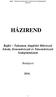 HÁZIREND. Rajkó Talentum Alapfokú Művészeti Iskola, Zeneművészeti és Táncművészeti Szakgimnázium. Budapest 2016.