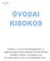 ÓVODAI KISOKOS. Ebben a rövid összefoglalóban a legfontosabb tudnivalókat és teendőket szedtük össze, amelyekre az óvodakezdés során szükségetek lesz