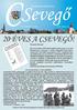 Sevegő 20 ÉVES A CSEVEGŐ! Kozármislenyi közéleti lap. CXIX. évfolyam 2. szám. Tisztelt Olvasó!