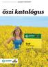 ŐSZI KÁPOSZTAREPCE ÉS ŐSZI BÚZA 2014 FAJTAAJÁNLAT A JOBB TERMÉSÉRT. őszi katalógus MINDEN, AMI VETŐMAG