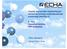 Vezető regisztrálói webtanfolyam kémiai biztonsági értékelés/kémiai biztonsági jelentés (I) 2. rész március 9. George Fotakis, ECHA