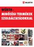 WÜRTH MINŐSÉGI TERMÉKEK SZOLGÁLTATÁSOKKAL 3 WÜRTH - MINŐSÉGI TERMÉKEK SZOLGÁLTATÁSOKKAL