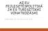 AZ EU FEJLESZTÉSPOLITIKÁ JA ÉS TURISZTIKAI VONATKOZÁSAI DOMJÁNNÉ DR. NYIZSALOVSZKI RITA