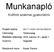 Munkanapló. Külföldi szakmai gyakorlatról. Projekt száma: Célország: Mobilitás időpontja: március 18 április 7. Szakma: