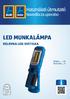 Használati útmutató Navodila za uporabo LED MUNKALÁMPA DELOVNA LED-SVETILKA. Magyar...06 Slovensko User-friendly Manual ID: #05007
