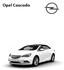 Opel Cascada. 2-ajtós Cosmo. Benzin. 1.6 Turbo Start/Stop 100 kw/136 LE 1.6 Turbo 100 kw/136 LE. 6-fokozatú kézi fokozatú automata