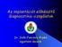 Az implantációt előkészítő diagnosztikai vizsgálatok. Dr. Joób-Fancsaly Árpád egyetemi docens