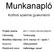 Munkanapló. Külföldi szakmai gyakorlatról. Projekt száma: Célország: Mobilitás időpontja: március 18 április 7.