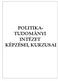 POLITIKA- TUDOMÁNYI INTÉZET KÉPZÉSEI, KURZUSAI