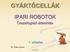 GYÁRTÓCELLÁK IPARI ROBOTOK. Összefoglaló áttekintés. 1. előadás. Dr. Pintér József. Gyártócellák