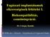 Fogászati implantátumok sikerességének feltételei I. Biokompatibilitás, csontintegráció. Dr. Csurgay Katalin