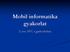 Mobil informatika gyakorlat. 2. óra: NFC a gyakorlatban