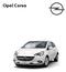 Opel Corsa. 3-ajtós. Benzin. 3-ajtós. Dízel. Color Edition. Excite. Cosmo. Enjoy. Color Edition. Selection OPC. Excite. Cosmo.