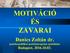 MOTIVÁCIÓ ÉS ZAVARAI. Danics Zoltán dr. pszichoanalitikus pszichoterapeuta, pszichiáter Budapest,