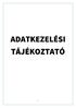 Tartalomjegyzék: 1. Az adatkezelési tájékoztató Az adatkezelő adatai Az adatkezelő cégadatai Az adatkezelő elérhetőségei...