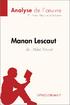 L ABBÉ PRÉVOST 1 MANON LESCAUT 2 ÉTUDE DES PERSONNAGES 7 CLÉS DE LECTURE 12 PISTES DE RÉFLEXION 19 POUR ALLER PLUS LOIN 22