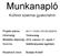 Munkanapló. Külföldi szakmai gyakorlatról. Projekt száma: Célország: Mobilitás időpontja: március 18 április 7. Szakma: