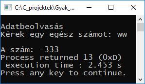 A C kód adatbeolvasási logikája! A probléma kiküszöbölése: 1. teendő: kezdőérték adás Mindig adjunk kezdőértéket int x=-333; a beolvasandó változónak!