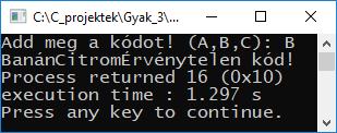 Kövessük a kódot 1. 2. 3. char k; printf("add meg a kódot!