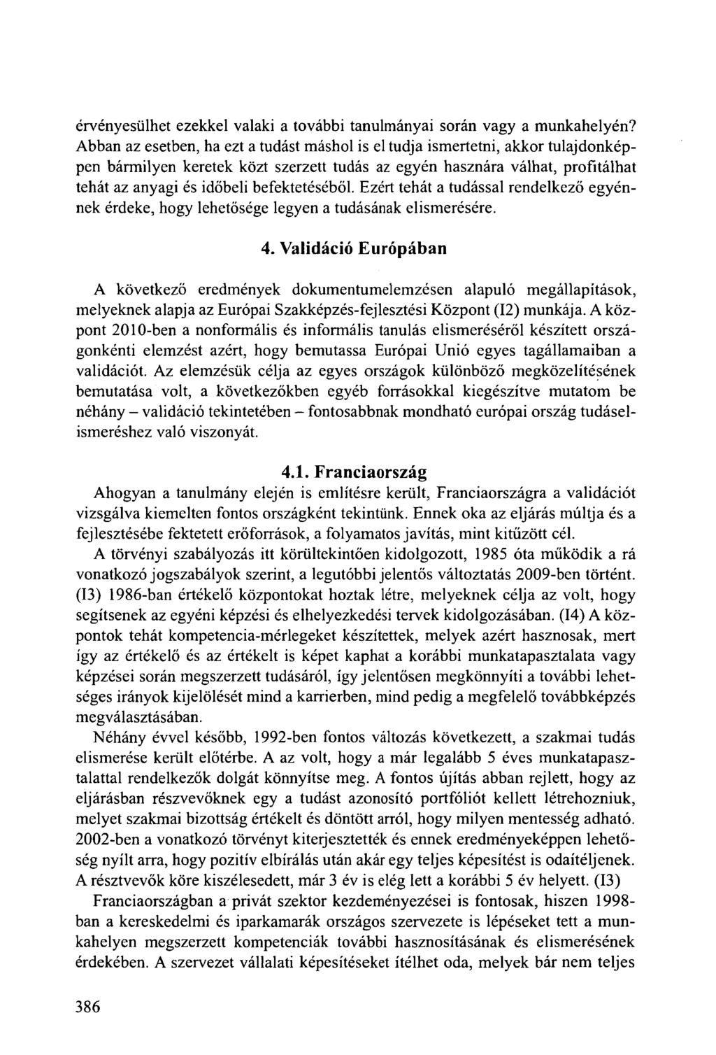 érvényesülhet ezekkel valaki a további tanulmányai során vagy a munkahelyén?