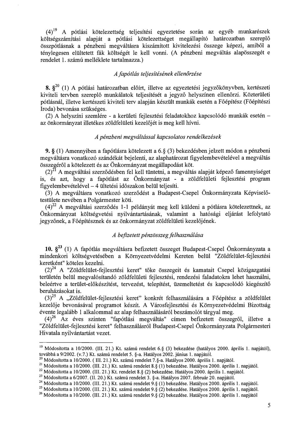 (4)19 A p6t16si kdtelezettskg teljesitksi egyeztetkse soran az egykb munkartszek koltskgszamitasi alapjat a p6tlasi kaelezettskget megallapit6 hatarozatban szereplo osszp6tlasnak a pknzbeni