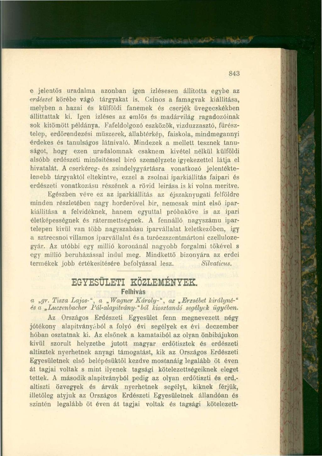 843 e jelentős uradalma azonban igen Ízlésesen állította egybe az erdészet körébe vágó tárgyakat is.