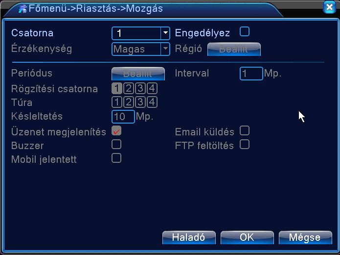 10. RIASZTÁS A riasztási menü az alábbiakat tartalmazza: Mozgás, Letakarás, Video vesztés, Abnormális, 10.1 Mozgás 30.