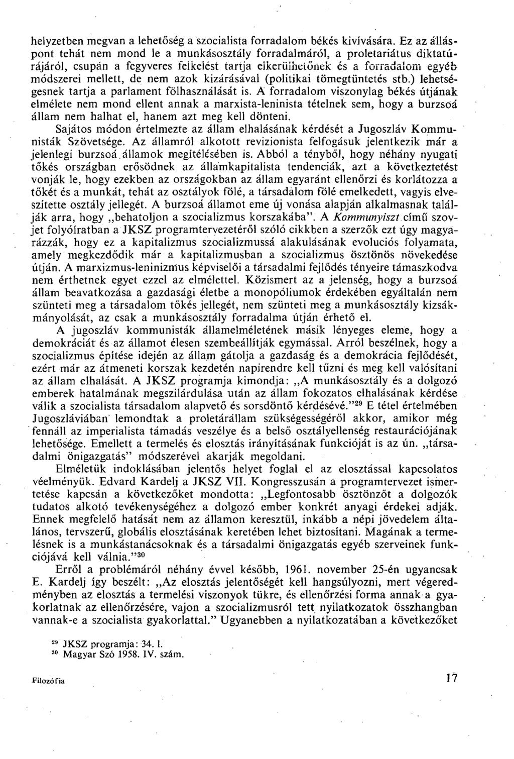 helyzetben megvan a lehetőség a szocialista forradalom békés kivívására.