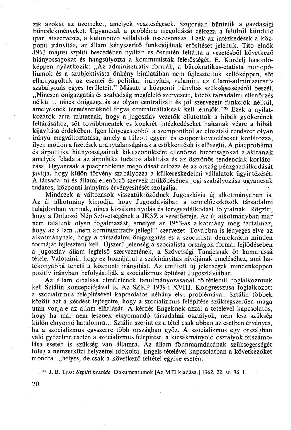 zik azokat az üzemeket, amelyek veszteségesek. Szigorúan büntetik a gazdasági bűncslekményeket.