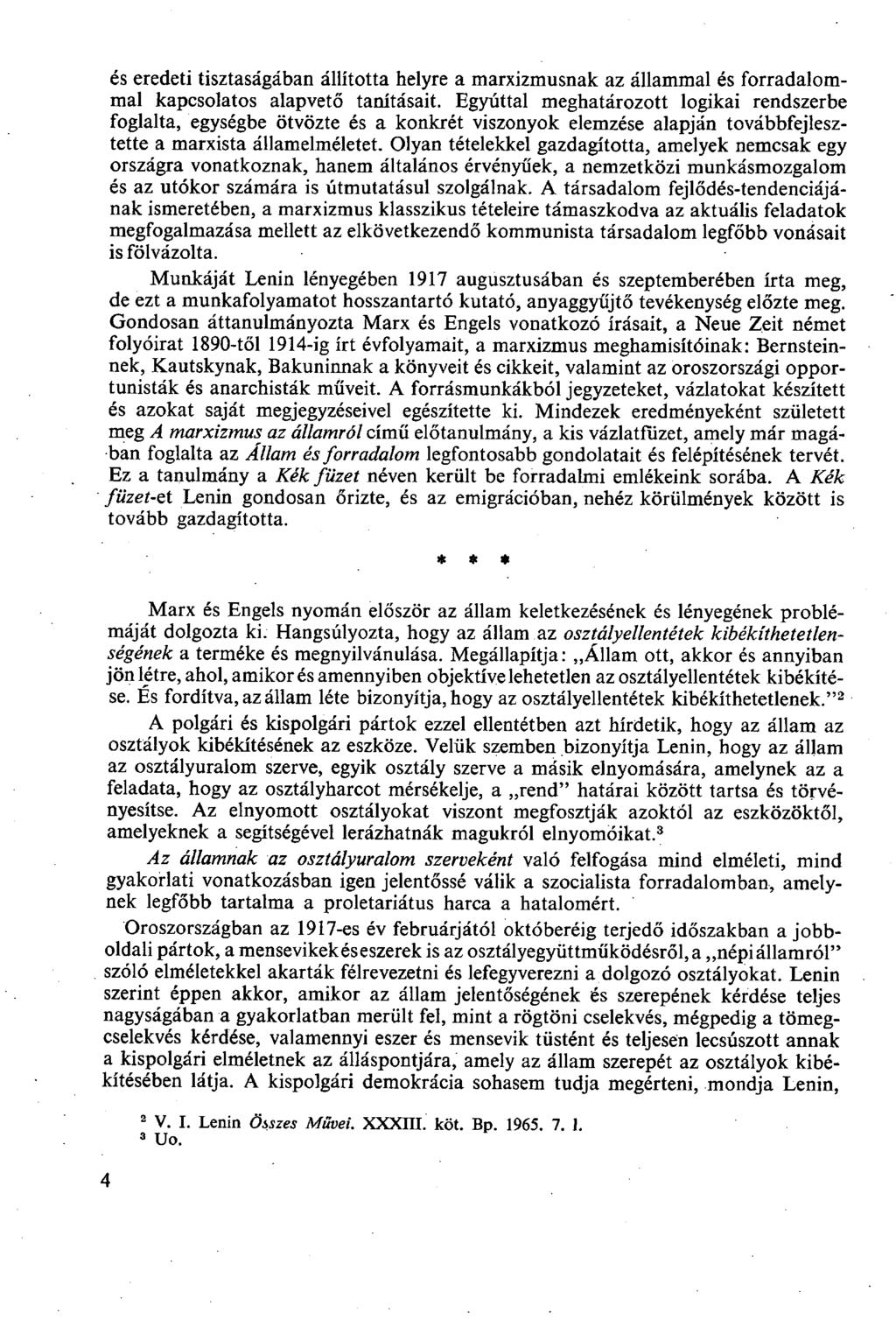 és eredeti tisztaságában állította helyre a marxizmusnak az állammal és forradalommal kapcsolatos alapvető tanításait.