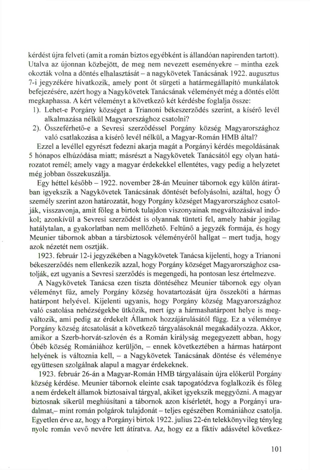kérdést újra felveti (amit a román biztos egyébként is állandóan napirenden tartott).