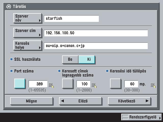 2 Válassza ki a beállításokat nyomja meg a [Következő] billentyűt. [Szerver név]: Írja be a szerver nevét nyomja le az [OK] billentyűt.