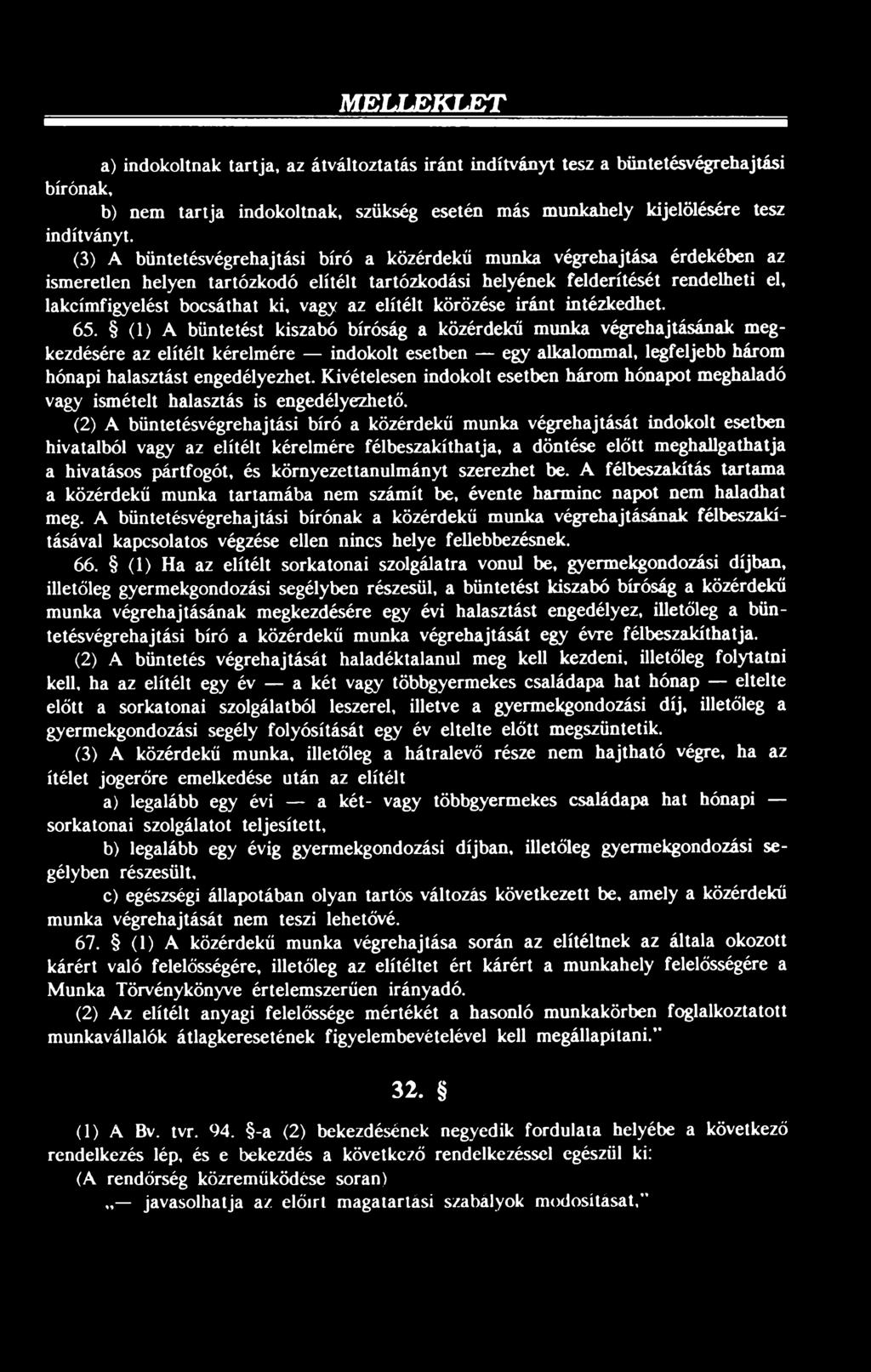 az elítélt körözése iránt intézkedhet. 65.