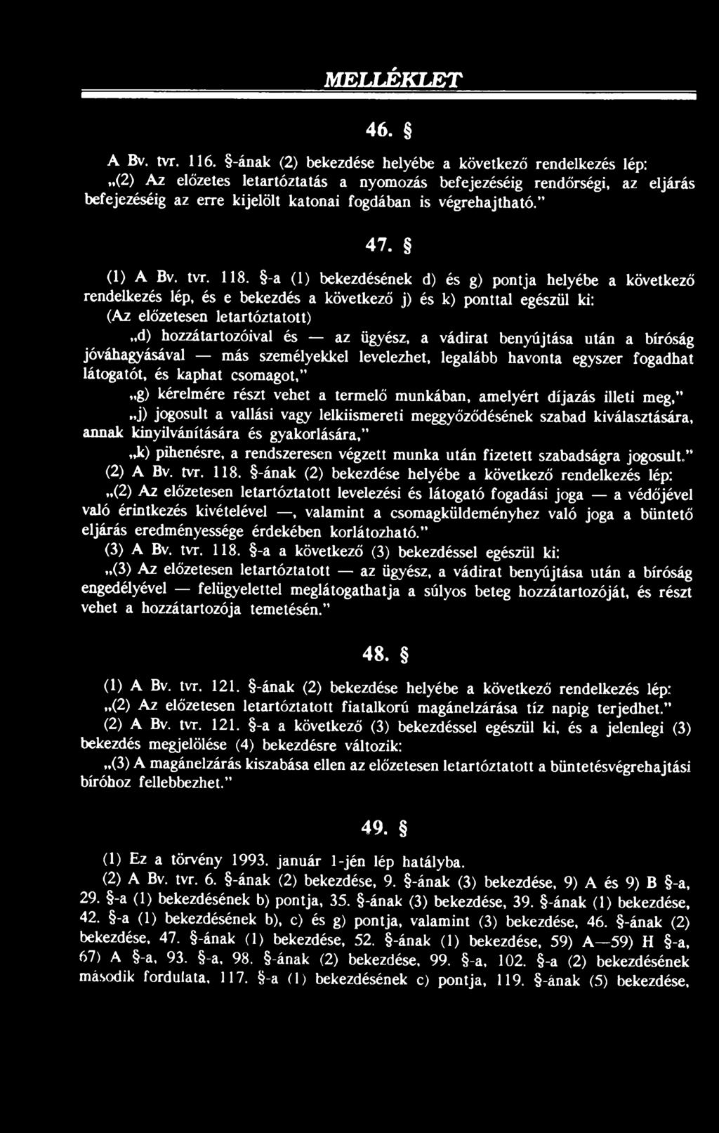 47. (1) A Bv. tvr. 118.