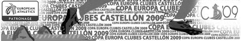 COPA DE EUROPA DE CLUBES Castellón, 30/31 mayo 2009 HOMBRES 1. Luch Moscow - LUC RUS 118 2. Sporting Clube Portugal - SPO POR 117 3. G.A. Fiamme Gialle - FIA ITA 99 4.