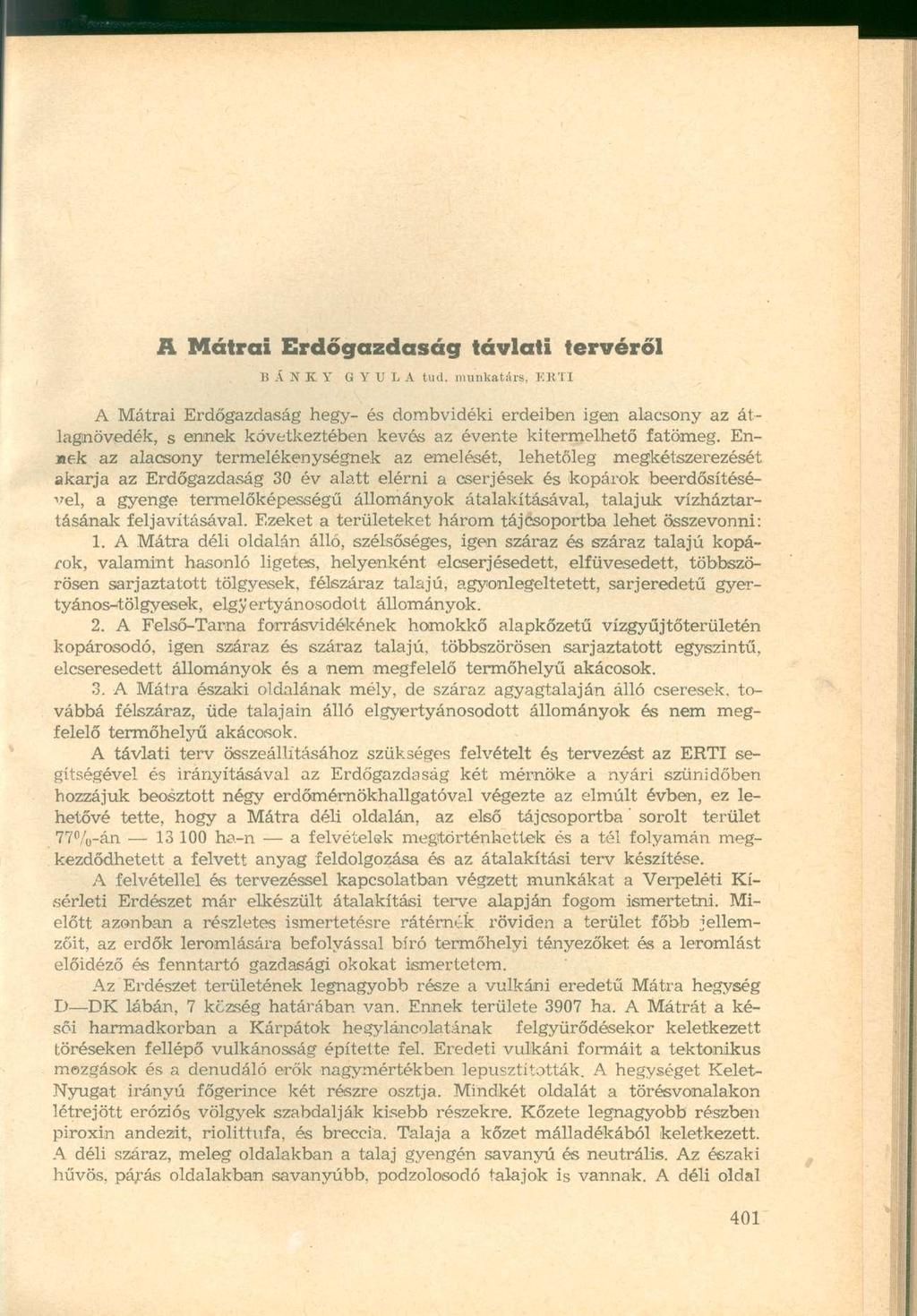 A Mátrai Erdőgazdaság távlati tervéről B Á N I Y G Y U L A tud.