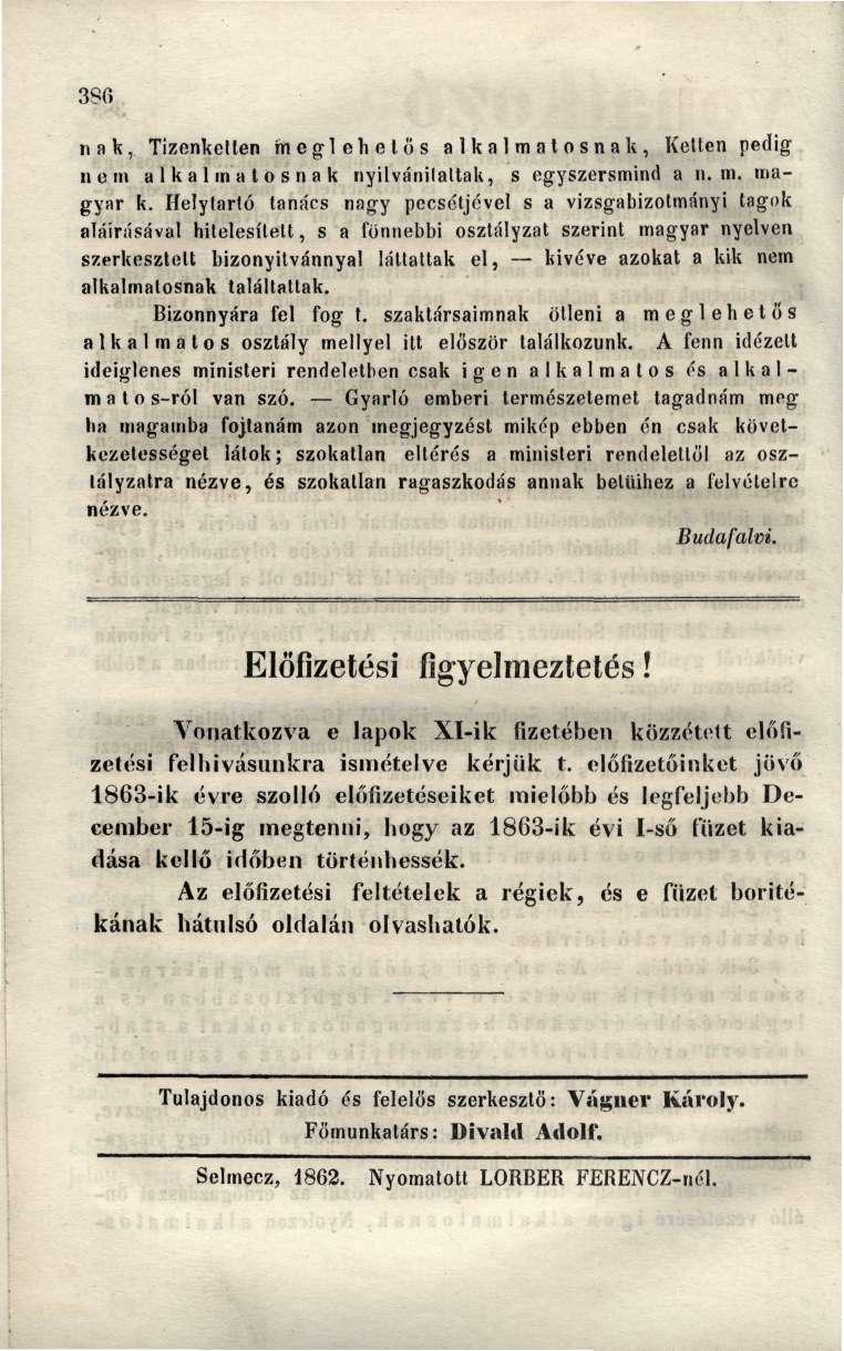 3SG n a k, Tizenketten hieglehelös alkalmatosnak, Ketten pedig nem alkalmatosnak nyilvánilattak, s egyszersmind a n. ni. magyar k.