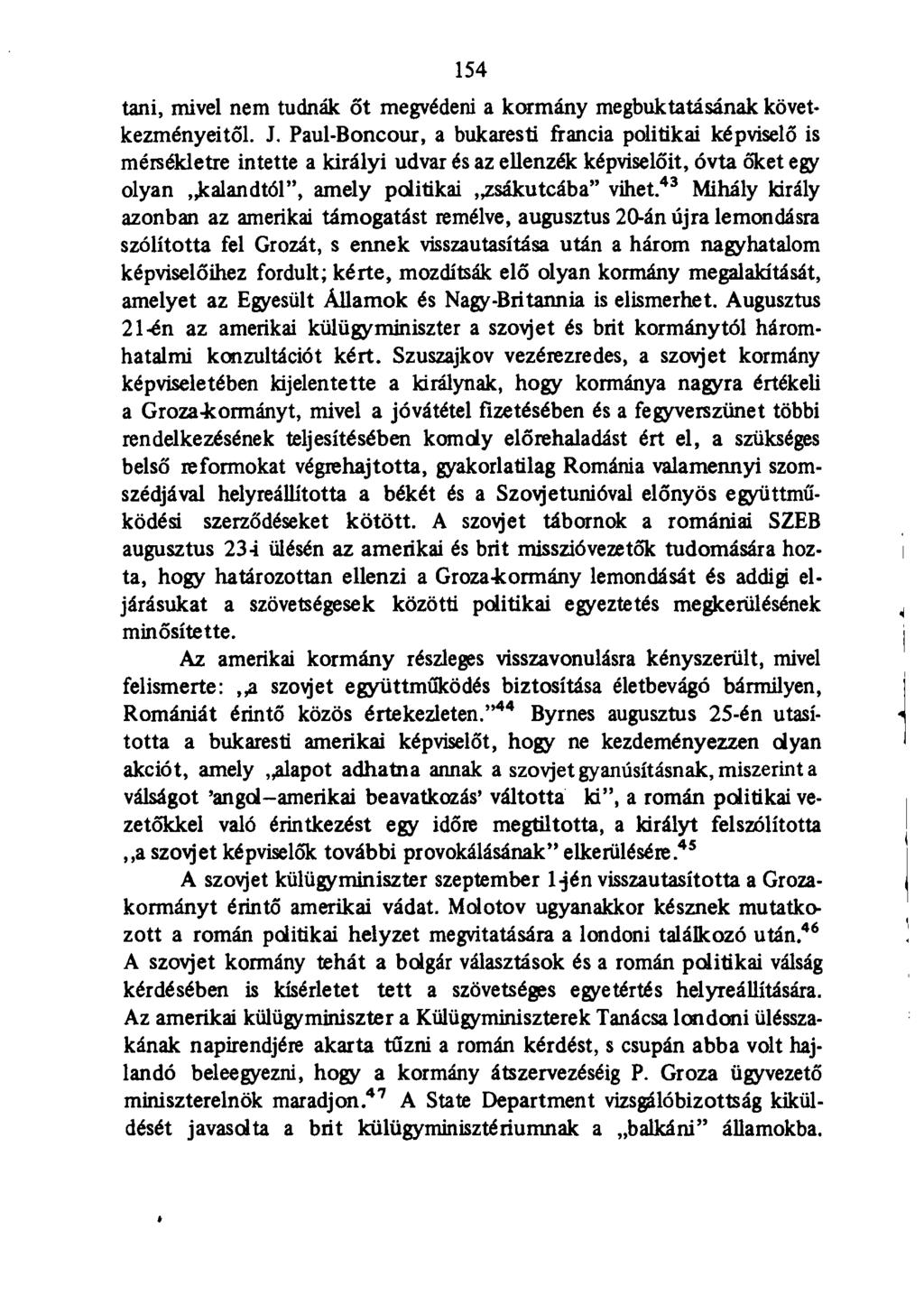 154 tani, mivel nem tudnák őt megvédeni a kormány megbuktatásának következményeitől. J.