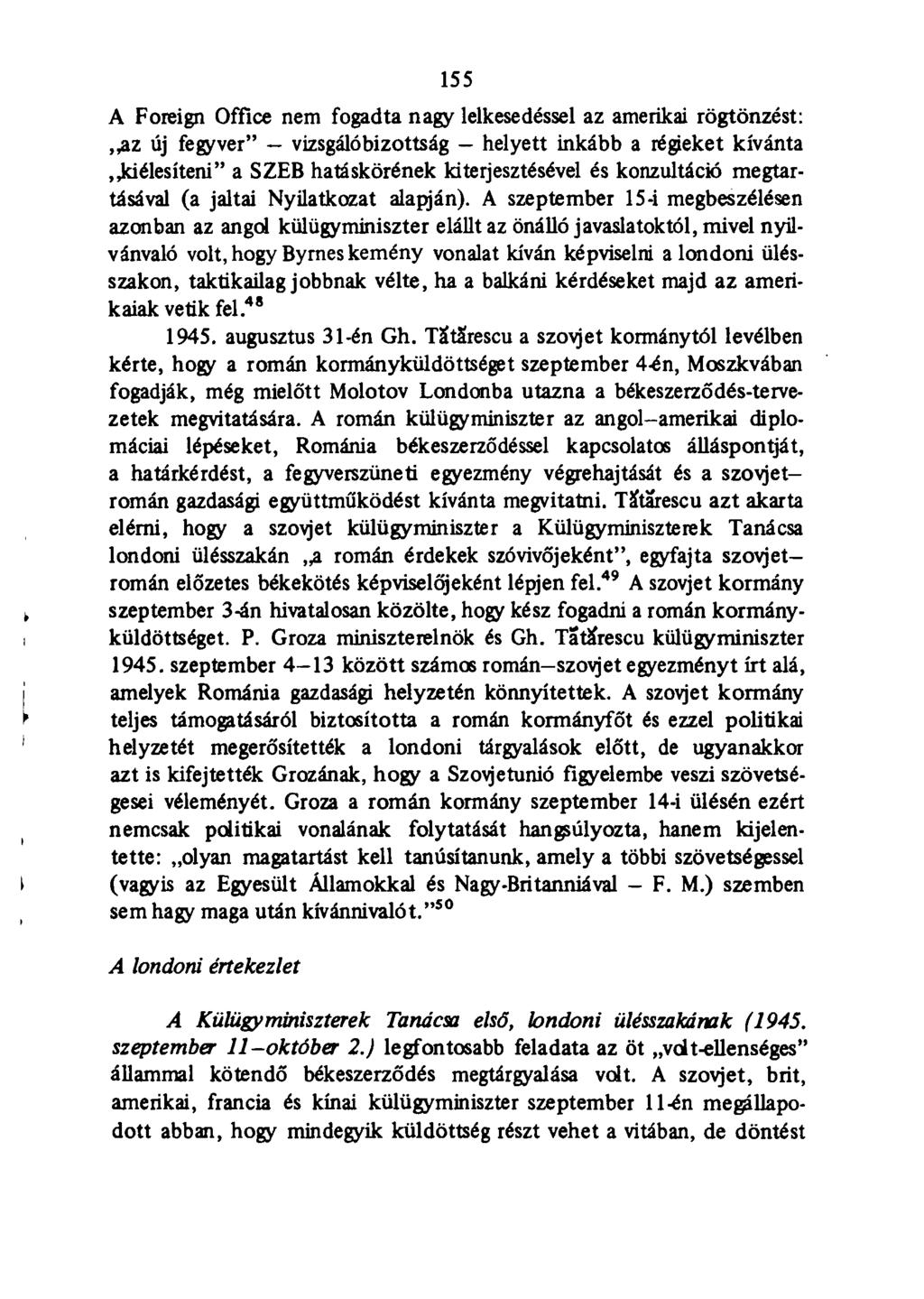 k j f i 155 A Foreign Office nem fogadta nagy lelkesedéssel az amerikai rögtönzést:,,az új fegyver" vizsgálóbizottság - helyett inkább a régieket kívánta,.