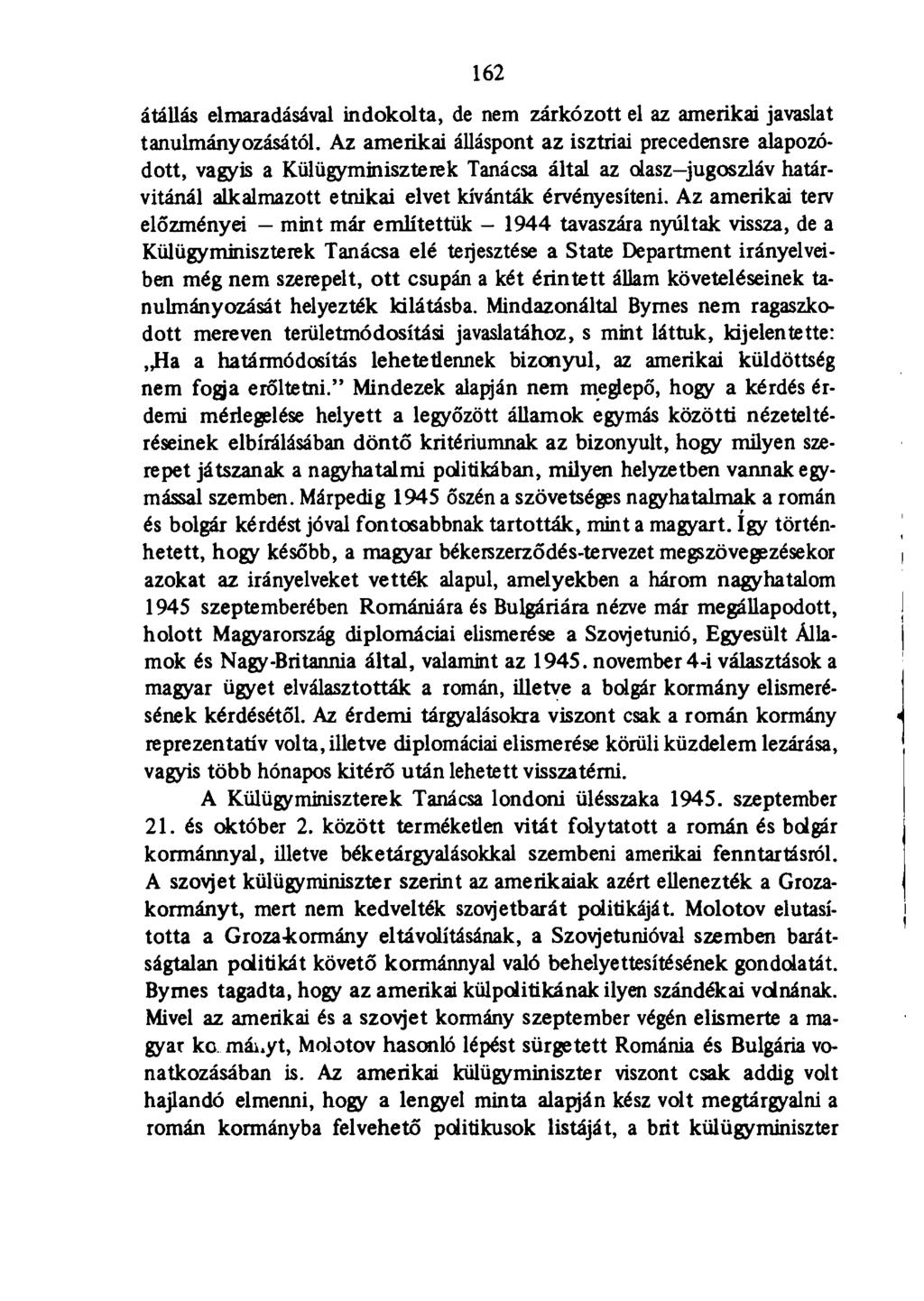 162 átállás elmaradásával indokolta, de nem zárkózott el az amerikai javaslat tanulmányozásától.