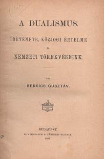 A Függetlenségi és 48-as Párt elnökén, Justh Gyulán élcelődő írások karikatúrákkal. Kötés nélkül. 64. Beksics Gusztáv: A democratia Magyarországon Bp., 1881. Rudnyánszky A. ny. (2)+73+(1)p.