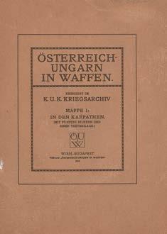 14 Központi Antikvárium 82. tétel 84. tétel 86. tétel 87. tétel I. világháború 82. Österreich-Ungarn in Waffen. Redigiert im K. u. K. Kriegsarchiv. Mappe(n) I-IV. Wien-Bp., 1916. (Chwala ny.) 45+(2)p.