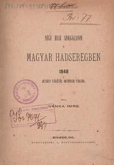 Összeszerkesztette --. Bp., 1880. Hunyadi Mátyás Intézet. 245+(3)p. Hozzákötve: Mészáros Károly: Kossuth levelezése a magyar szabadságharc karvezéreivel, 1848-1849-ben. Közli --. Ungvárt, 1852.