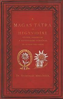 Magas-Tátra Központi Antikvárium 39 310. Jármay László, dr.: Ó-Tátrafüred (1797-1897) és környéke. Ó-Tátrafüred fennállásának 100-ik éve alkalmából irta --. Bp., (1897.) Eggenberger. 127+(1)p.