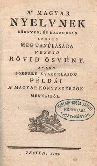 48 Központi Antikvárium 386. tétel 390. tétel 392. tétel 394. tétel 386. (Vályi András): A magyar nyelvnek könnyen, és hasznosan lehető meg tanúlására vezető rövid ösvény.