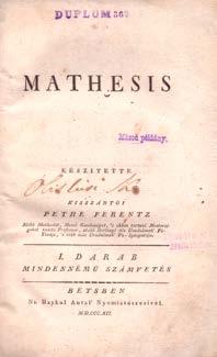 Központi Antikvárium 51 404. Pethe Ferenc, kisszántói: Mathesis. I-II. darab. Bétsben, 1812. Haykul Antal ny. XVI+442+(1)p.; 239p.+ +VII kihajt. t.